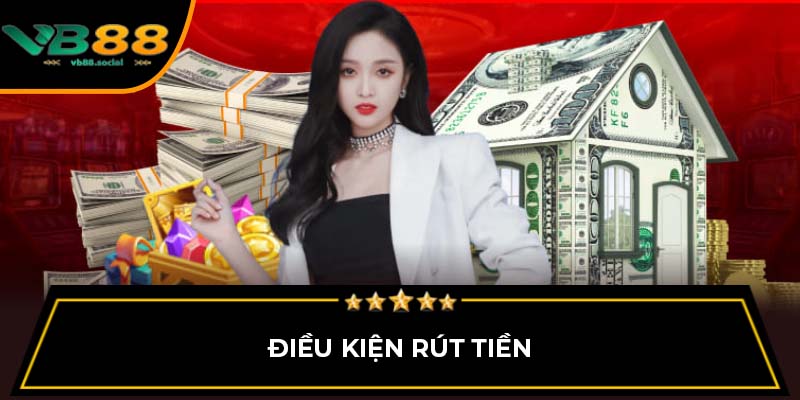 Điều kiện rút tiền