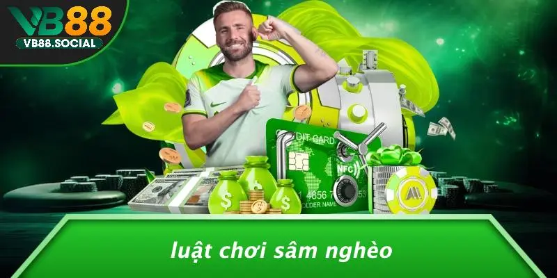 Luật Chơi Sâm Nghèo